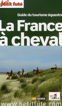 La france a cheval 2010 petit fute - guide du tourisme equestre