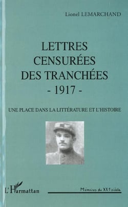 Lettres censurées des tranchées, 1917 - une place dans la littérature et l'histoire