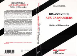 Brazzaville aux carnassiers ? - mythes et elites en jeu