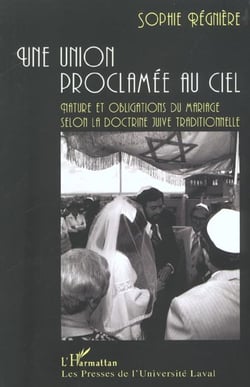 Une union proclamee au ciel - nature des obligations du mariage selon la doctrine juive traditionnel