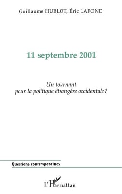 11 SEPTEMBRE 2001 : Un tournant pour la politique étrangère occidentale ?
