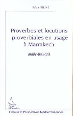 Proverbes et locutions proverbiales en usage à Marrakech