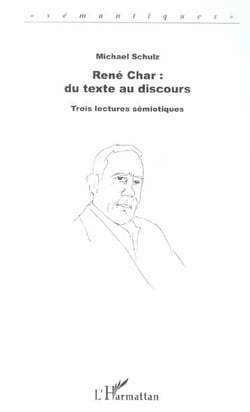 René Char : du texte au discours : Trois lectures sémiotiques