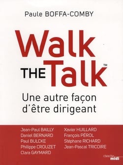 Walk the talk - une autre façon d'être dirigeant