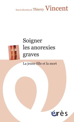 Soigner les anorexies graves - la jeune fille et la mort