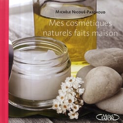 Mes cosmétiques naturels faits maison - cosmé kit - des recettes simples pour réaliser ses produits de beauté soi-même