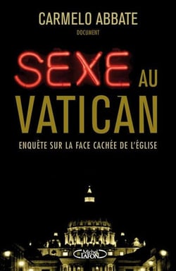 Sexe au Vatican - enquête sur la face cachée de l'Eglise