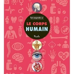 Tout comprendre - le corps humain