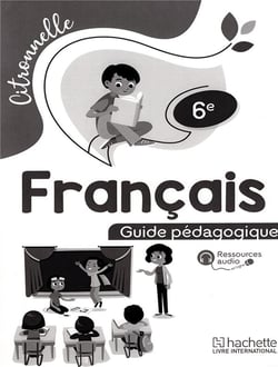 Français 6è Citronnelle Guide pédagogique 2020