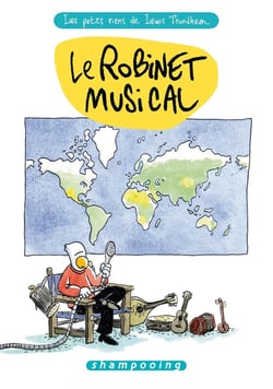 Les petits riens de Lewis Trondheim Tome 5 : le robinet musical