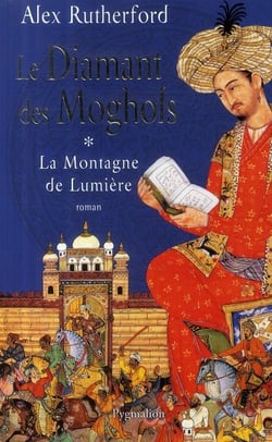 La montagne de lumière Tome 1 - le diamant des Moghols