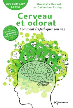Cerveau et odorat : comment (ré)éduquer son nez (2e édition)