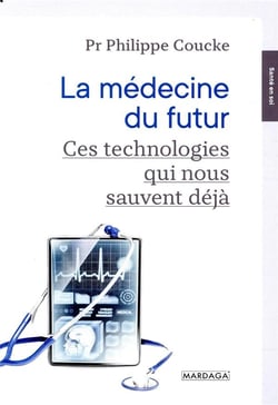La médecine du futur - ces technologies qui nous sauvent déjà