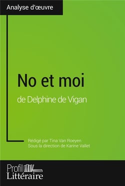 No et moi de delphine de vigan (analyse approfondie) - approfondissez votre lecture des romans class