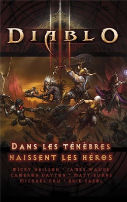 Diablo 3 - dans les ténèbres naissent les héros