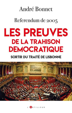 Referendum de 2005 : Les preuves de la trahison démocratique - Sortir du traité de Lisbonne