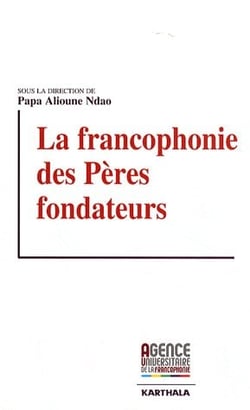 Francophonie des Pères fondateurs (La)