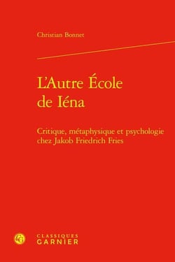 L'Autre École de Iéna : Critique, métaphysique et psychologie chez Jakob Friedrich Fries