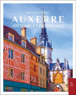 Auxerre, histoire et patrimoine