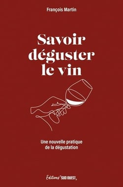 Savoir déguster le vin : Une nouvelle pratique de la dégustation