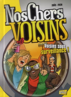 Nos chers voisins Tome 1 : voisins sous surveillance !