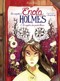 Les enquêtes d'Enola Holmes Tome 3 : le mystère des pavots blancs