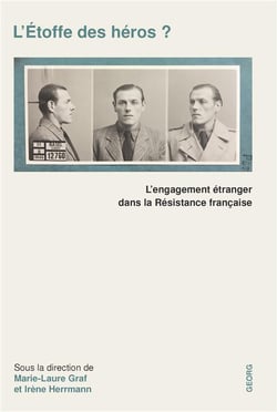 L'étoffe des héros - l'engagement étranger dans la résistance française