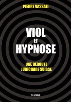 Viol et hypnose - une déroute judiciaire suisse