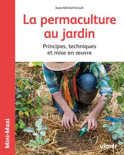 La permaculture au jardin - principes, techniques et mise en oeuvre