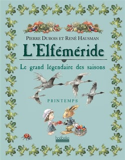 L'elféméride - le grand légendaire des saisons : printemps