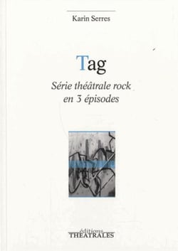 Tag - série théâtrale rock en 3 épisodes