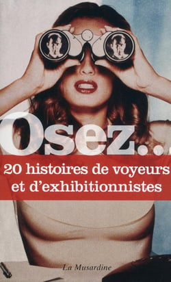 20 histoires de voyeurs et d'exhibitionnistes