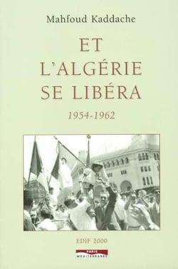 Et l'Algérie se libera 1954-1962
