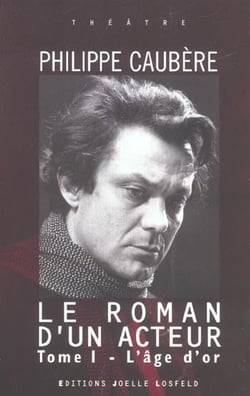 Le roman d'un acteur Tome 1 - l'âge d'or