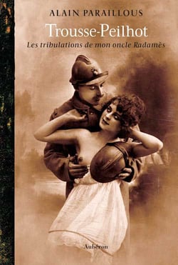 Trousse-Peilhot - les tribulations de mon oncle Radamès
