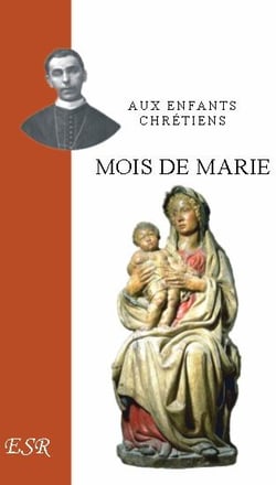 Aux enfants chretiens, mois de marie