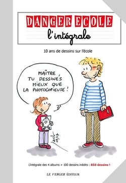 Danger école - 10 ans de dessin sur l'école - intégrale