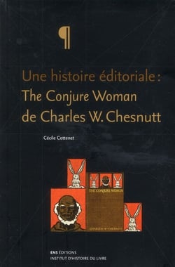 Une Histoire éditoriale : The Conjure Woman de Charles W. Chesnutt