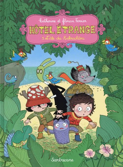 Hôtel Etrange Tome 5 : l'île de Kikrachtou