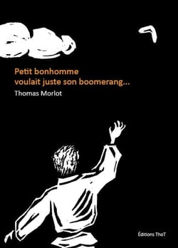 Petit bonhomme voulait juste son boomerang...