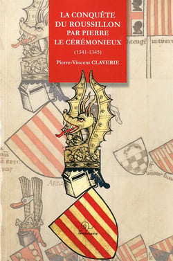 La conquête du Roussillon par Pierre Le Cérémonieux (1341-1345)