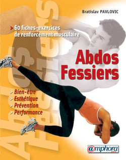 Abdos-fessiers - 60 fiches-exercices de renforcement musculaire