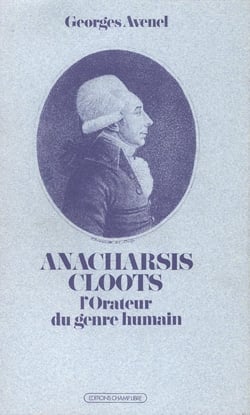 Anacharsis Cloots - l'orateur du genre humain
