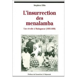 L'insurrection des menalamba - une révolte à Madagascar (1895-1898)