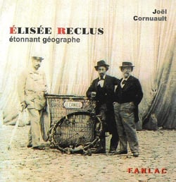 Éisée reclus, étonnant géographe