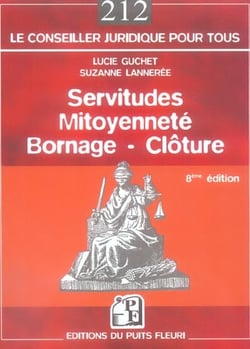 Servitudes, mitoyennete, bornage, cloture (8e edition)