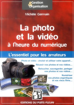 La photo et la vidéo à l'heure du numérique - l'essentiel pour les amateurs