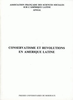Conservatisme et révolutions en Amérique latine : Table ronde tenue à Bordeaux, 2-3 déc. 1983