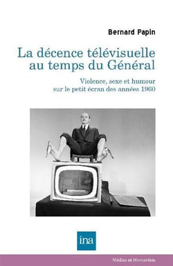 La décence télévisuelle au temps du général : violence, sexe et humour sur le petit écran des années 60