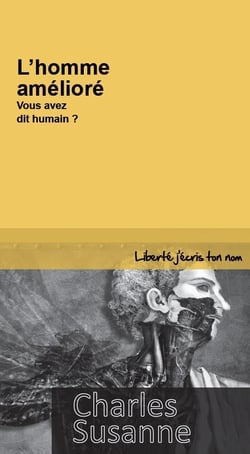 L'homme amélioré - vous avez dit humain ?